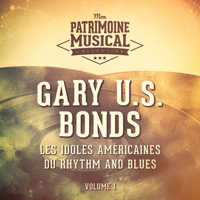 Les Idoles Américaines Du Rhythm and Blues: Gary U.S. Bonds, Vol. 1 cover art