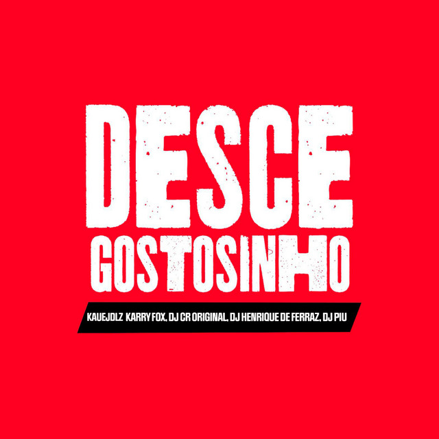 Desce Gostosinho