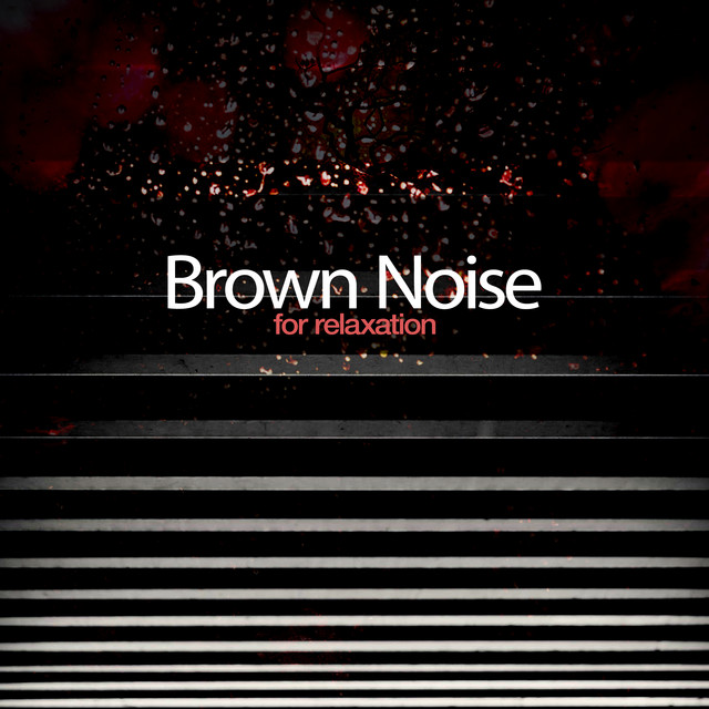 Brown Noise for Relaxation - Album by Brown Noise | Spotify