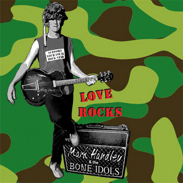 Love Rocks - Album by Mark Handley & The Bone Idols | Spotify