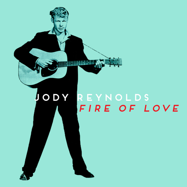 Fire of Love Album by Jody Reynolds Spotify