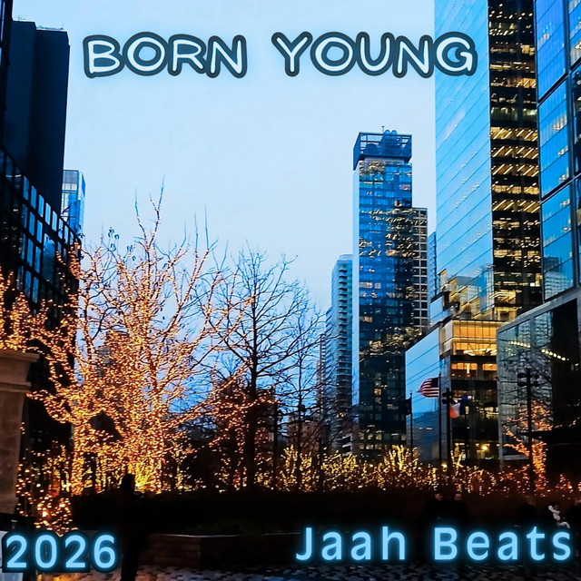 Born Young - Single by Jaah Beats | Spotify