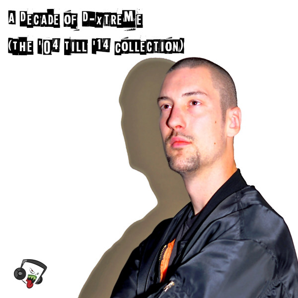 A Decade of D-Xtreme (The '04 Till '14 Collection) cover art