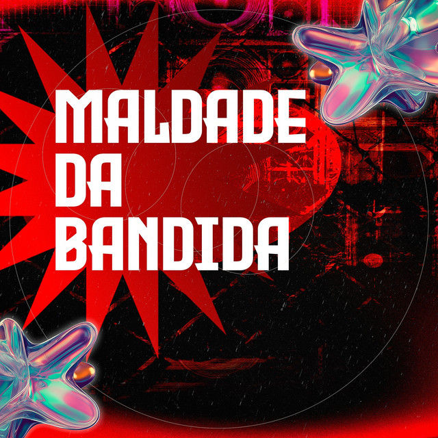 MALDADE DA BANDIDA