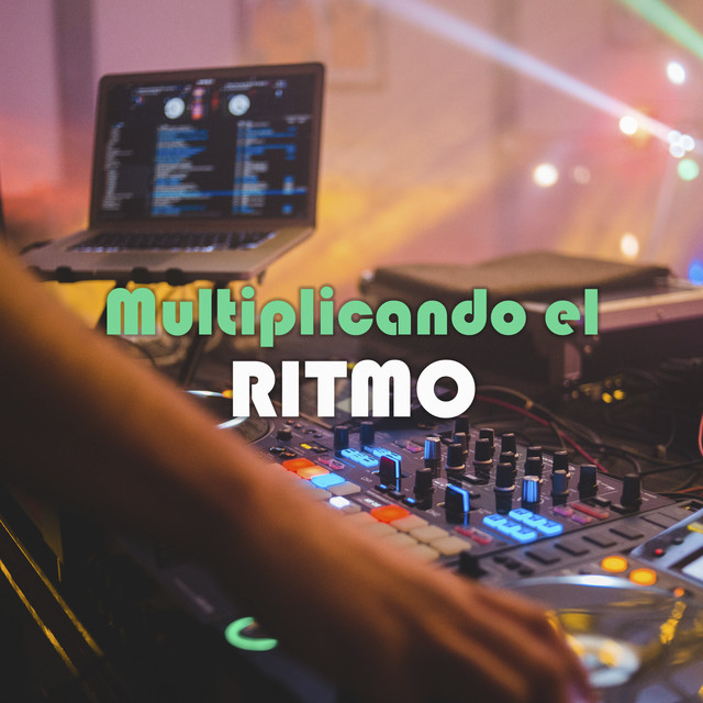 Multiplicando el ritmo - Compilation by Various Artists | Spotify