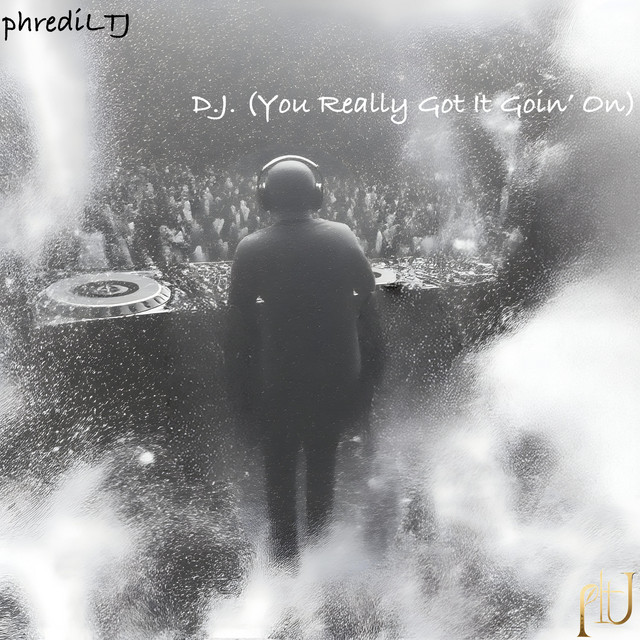 D.J. (You Really Got It Goin' On)