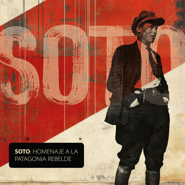 Soto: Homenaje a la Patagonia Rebelde cover art
