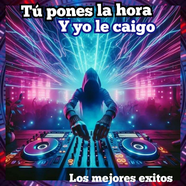 Tu Pones la Hora y Yo Le Caigo cover art