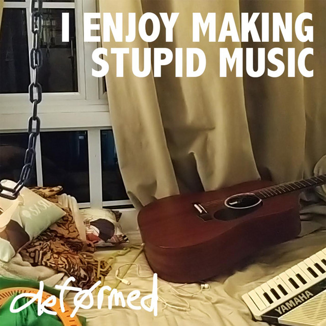 I ENJOY MAKING STUPID MUSIC cover art