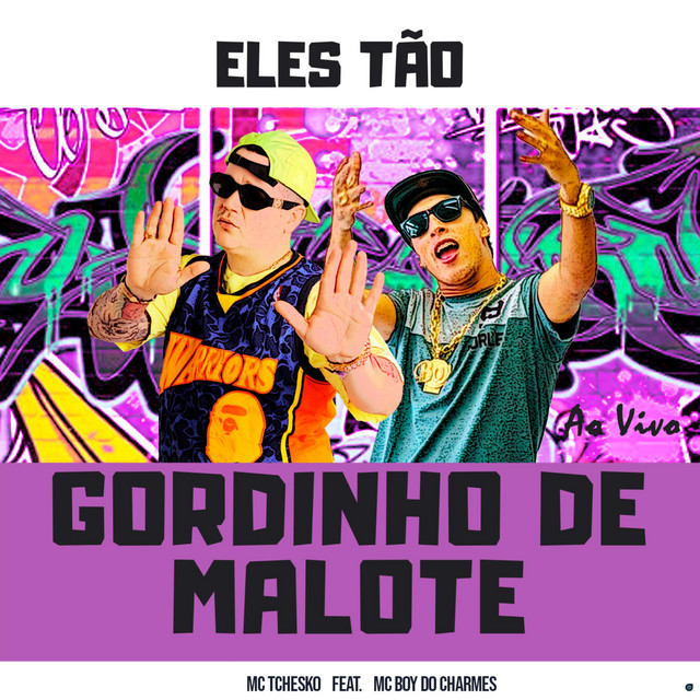 Gordinho de Malote - Eles Tão