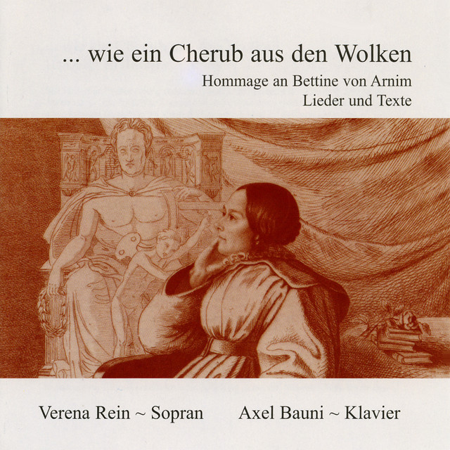 … wie ein Cherub aus den Wolken - Hommage an Bettine von Arnim