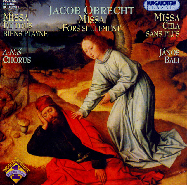 Obrecht: Missa De Tous Biens Playne / Missa Cela Sans Plus / Missa Fors Seulement cover art