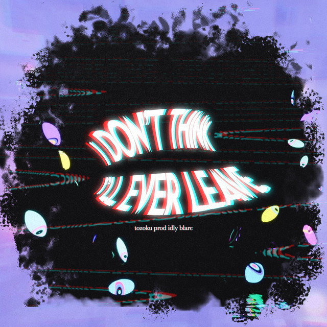 I DON'T THINK I'LL EVER LEAVE cover art