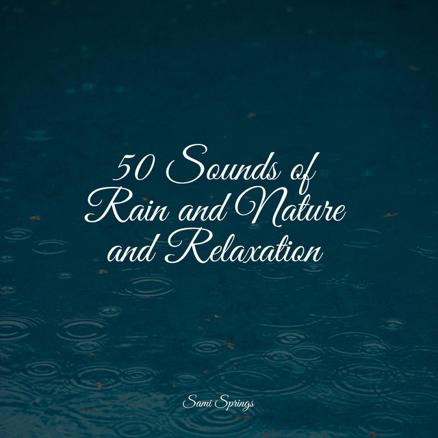 50 Sounds of Rain and Nature and Relaxation - Album by Tinnitus Aid ...