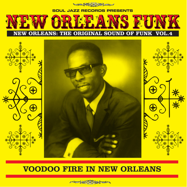 Soul Jazz Records Presents New Orleans Funk 4: Voodoo Fire In New
