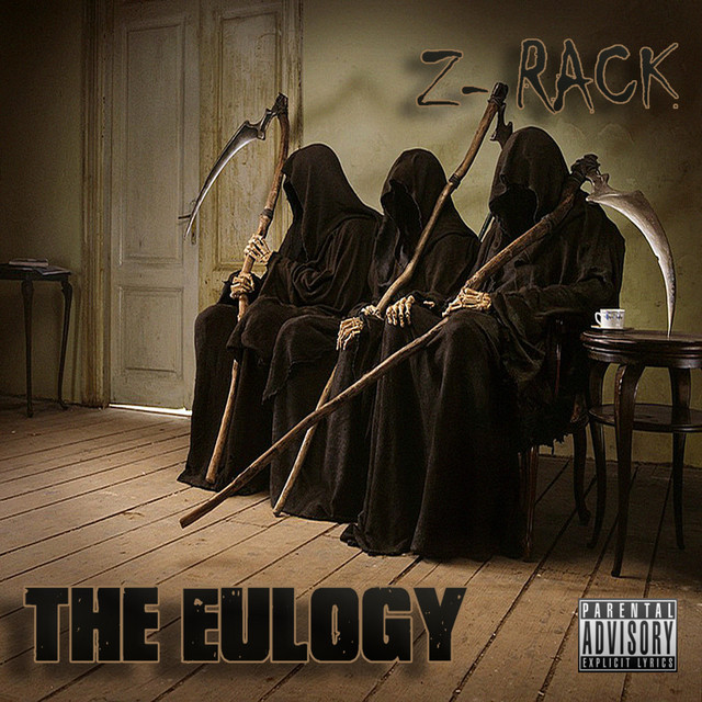 The Eulogy - Album by Z-Rack | Spotify