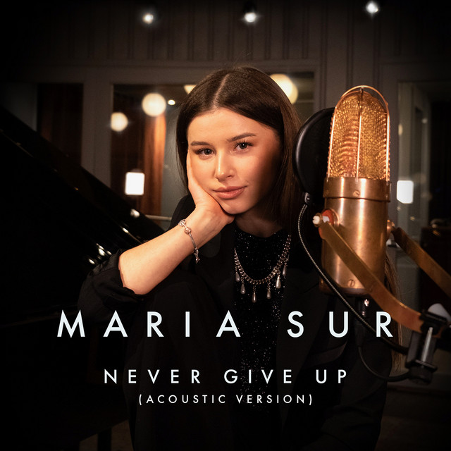 Обкладинка Maria Sur — Never Give Up (Acoustic Version)