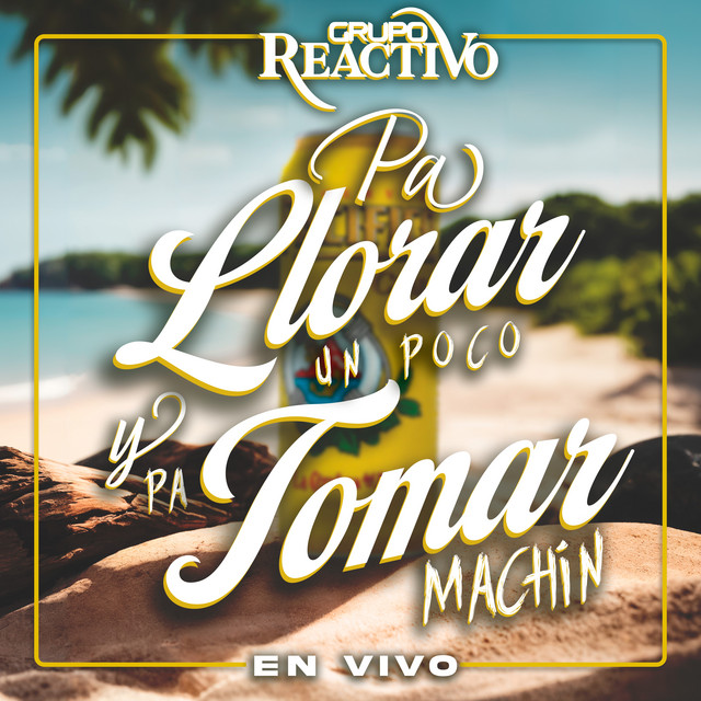 Pa' Llorar Un Poco Y Pa' Tomar Machín (En Vivo) cover art