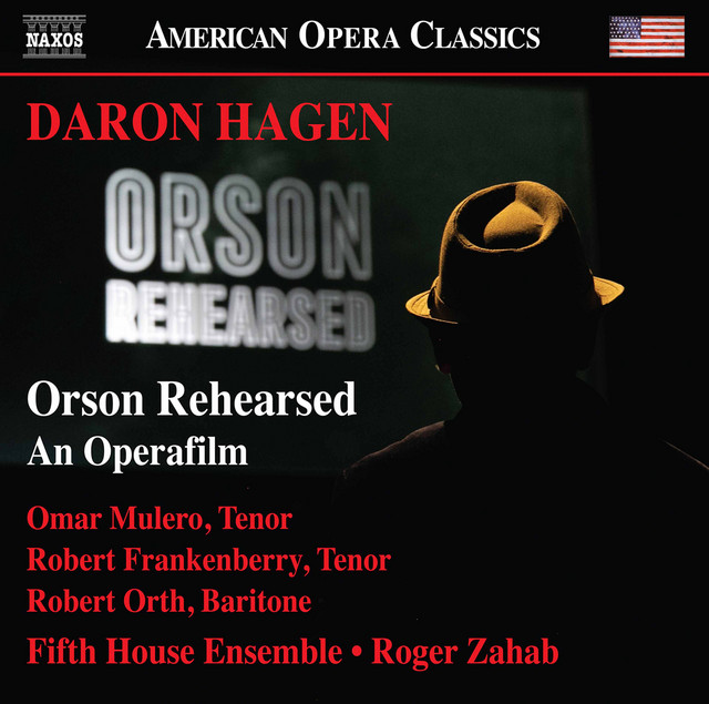 Daron Aric Hagen: Orson Rehearsed (Opera Version) [Live] cover art