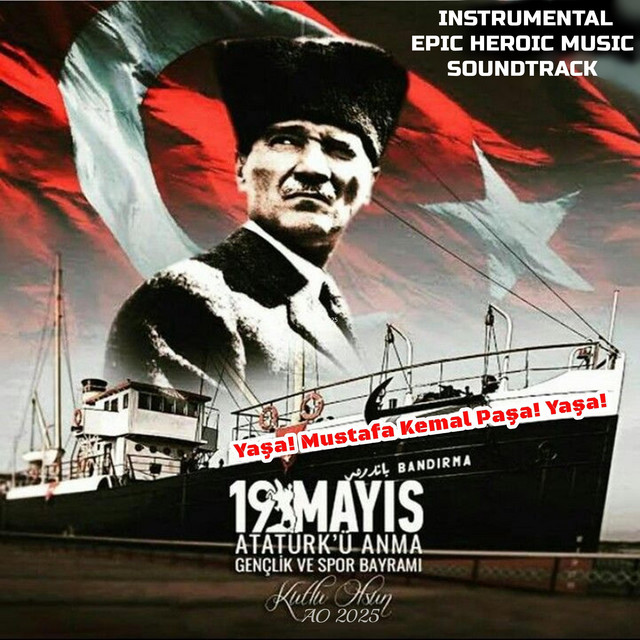 19 Mayıs 1919 ATATURK Bandırma Vapuru Samsun Limanı! Epic Heroic Instrumental (Soundtrack Music) cover art