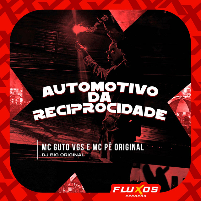 MC Guto VGS, MC Pê Original & DJ Big Original - Automotivo da Reciprocidade