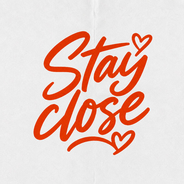  – Stay Close
