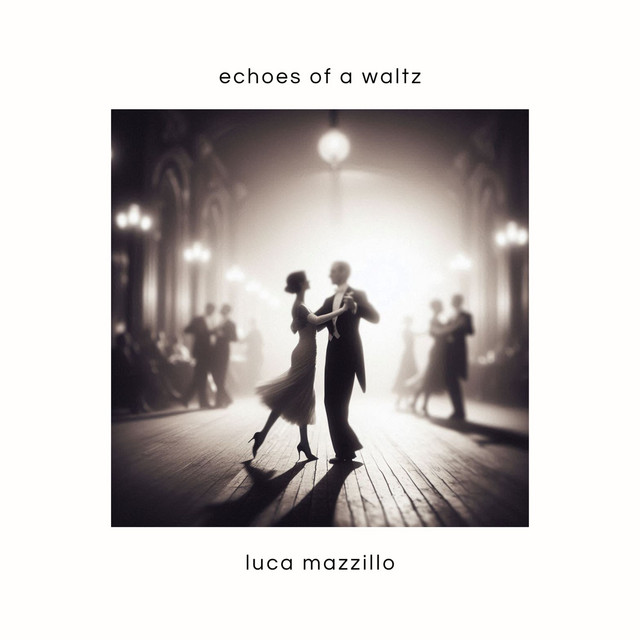 Luca Mazzillo – Echoes Of A Waltz