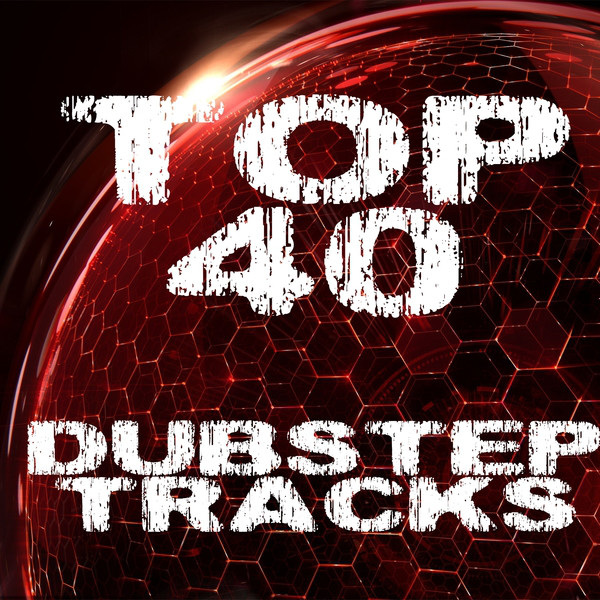 Va Top 40 Dubstep Tracks - Compilation by Various Artists | Spotify