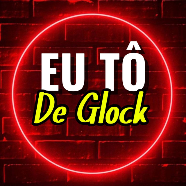 Eu Tô de Glock