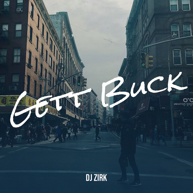 Gett Buck - Single by DJ Zirk | Spotify