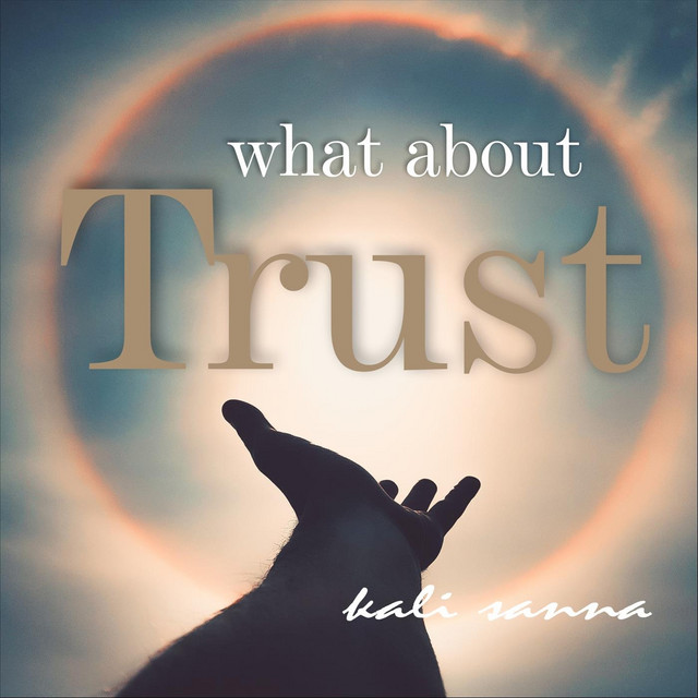 What About Trust - Single by Kali Sanna | Spotify