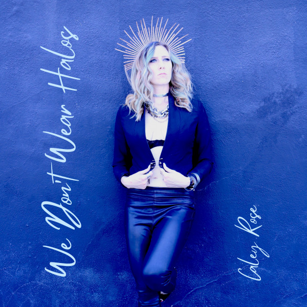 We Don't Wear Halos - Single by Caley Rose | Spotify