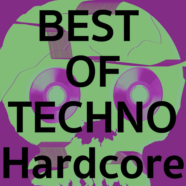 Best of Techno Hardcore - Compilation by Various Artists | Spotify
