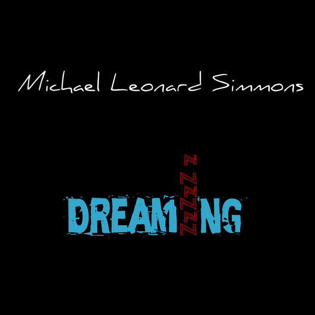 Dreaming - Single by Michael Leonard Simmons | Spotify