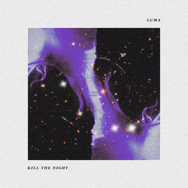 Kill The Night by Luma