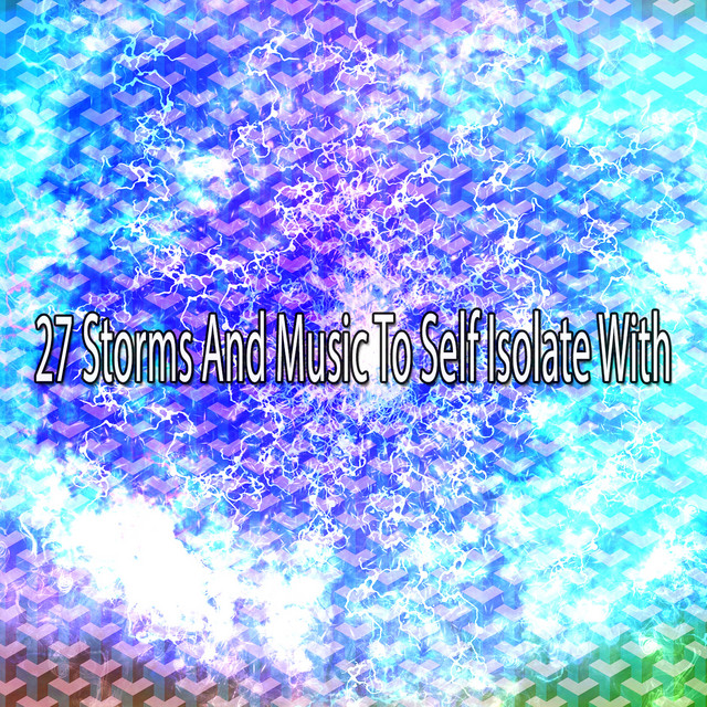 27 Storms And Music To Self Isolate With - Album by Thunderstorm Sleep ...