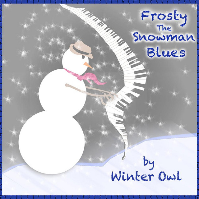 Frosty the Snowman Blues - song and lyrics by Winter Owl | Spotify