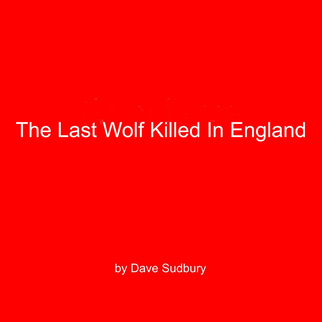 The Last Wolf Killed In England cover