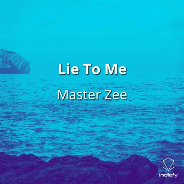 Lie To Me - Single by Master Zee | Spotify
