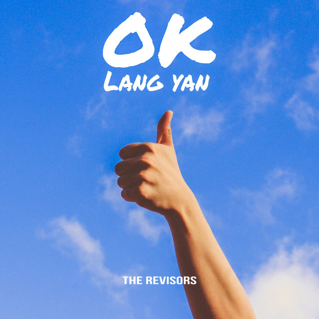 OK Lang Yan - Single by REVISORS | Spotify
