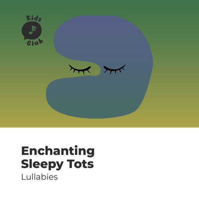 Enchanting Sleepy Tots Lullabies - Album by Bedtime Lullabies | Spotify