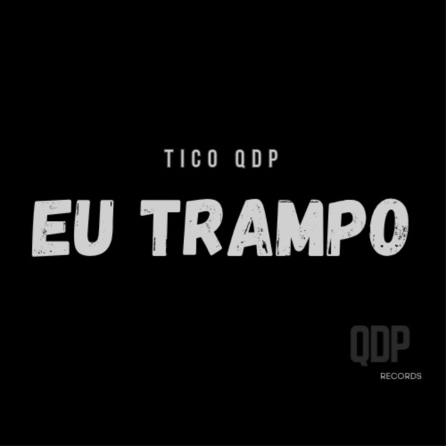 Tico QDP - EU TRAMPO