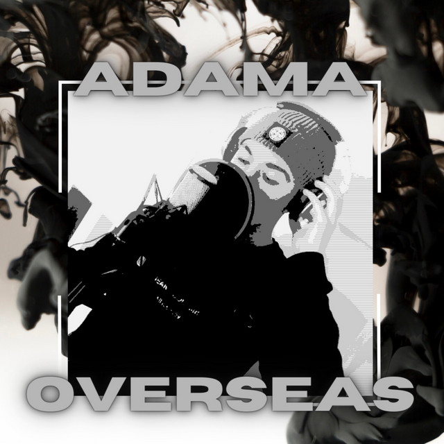 Overseas (Freestyle) - Single by ADAMA | Spotify