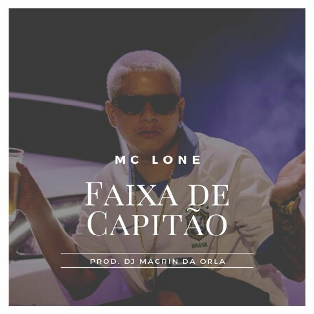Обкладинка: Faixa De Capitão — MC LONE