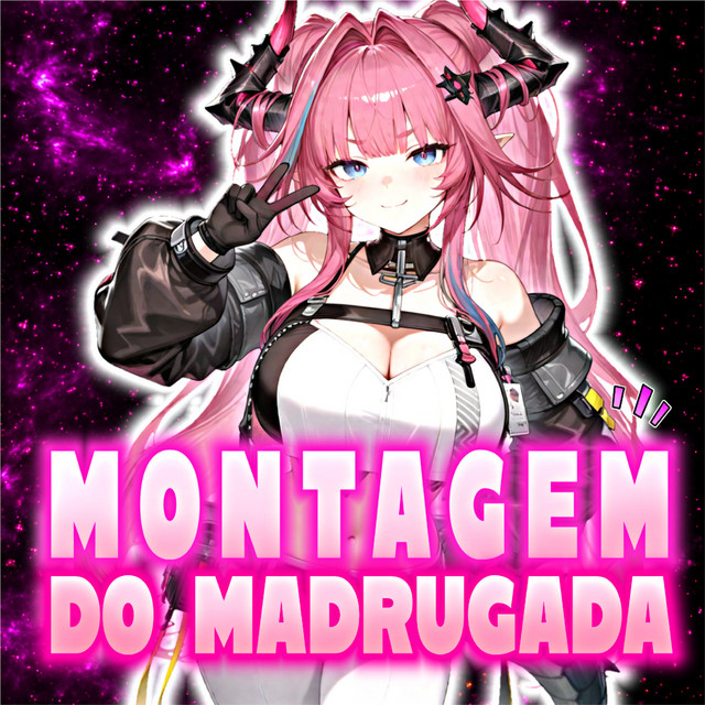 MONTAGEM DO MADRUGADA