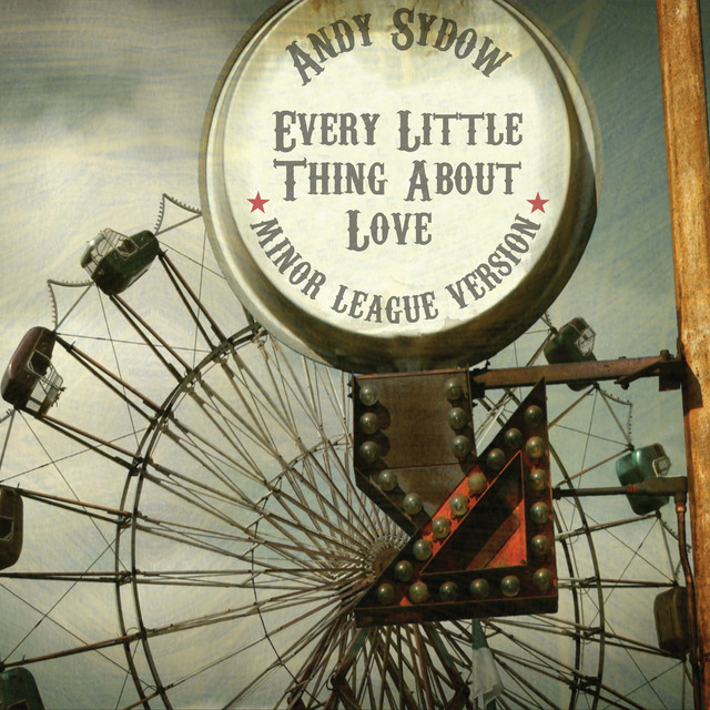 Every Little Thing About Love - Minor League Version