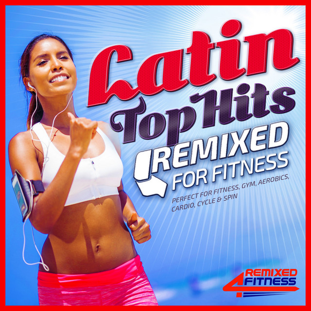 Latin Top Hits Remixed for Fitness - Essential Latino Workout