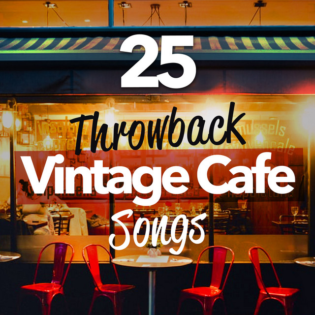 25 Throwback Vintage Cafe Songs - Album by Vintage Cafe | Spotify