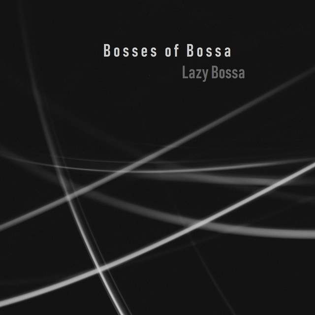 The Boss of Bossa - song and lyrics by Bosses of Bossa | Spotify