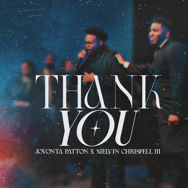 Thank You - song and lyrics by Jovonta Patton, Melvin Crispell III